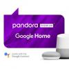Pandora Premium現在可以使用Google智能助理智能揚聲器