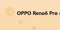 OPPO Reno6 Pro(OPPO)