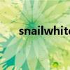snailwhite（關于snailwhite的介紹）