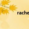 rachel（關于rachel的介紹）