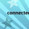 connected（關于connected的介紹）