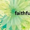 faithful（關于faithful的介紹）