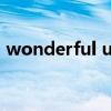 wonderful u 歌詞（Wonderful完整歌詞）