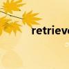 retrieve（關于retrieve的介紹）