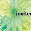 invited（關于invited的介紹）