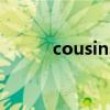 cousins（關于cousins的介紹）