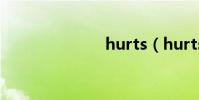 hurts(hurts)