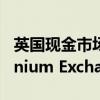 英國現金市場將于2月14日遷移到新的Millennium Exchange交易平臺 