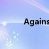 Against（All Odds 完整歌詞）