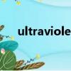 ultraviolet（關于ultraviolet的簡介）