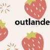 outlander（關于outlander的簡介）