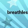breathless（關于breathless的簡介）