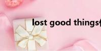 lost good things什么意思