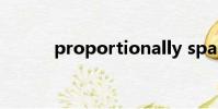 proportionally spaced fonts