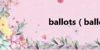 ballots(ballot)
