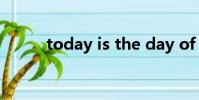 today is the day of a big test