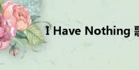 I Have Nothing 歌詞翻譯