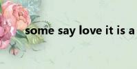 some say love it is a river什么歌