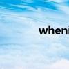 wheniwasyounger開頭的歌