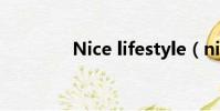 Nice lifestyle(nice life)