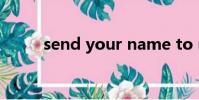 send your name to my school