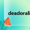deadoralivextremevenusvacation
