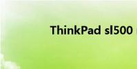 ThinkPad sl500 msata
