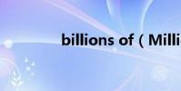 billions of(Millionsof)