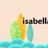 isabella（關于isabella的簡介）