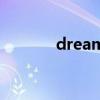 dream（關于dream的簡介）