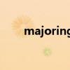 majoring in finance（majoring）