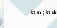 kt m(kt skt)