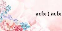 acfx(acfx)