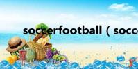 soccerfootball(soccerfootball)