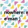 nowhere: mysterious artifacts（nowhere man）