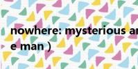 nowhere: mysterious artifacts(nowhere man)
