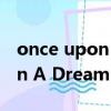 once upon a dream變身怪醫（Once Upon A Dream）