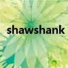shawshank Redemption（shawshank）