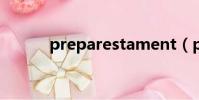 preparestament(prepares)