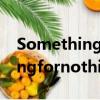 Something for nothing的中文（somethingfornothing）