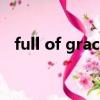 full of grace什么意思（grace什么意思）