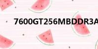 7600GT256MBDDR3A2(7600gt)