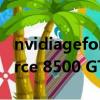nvidiageforce8500GT顯卡（Nvidia GeForce 8500 GT）