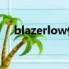 blazerlow什么意思（blazer什么意思）
