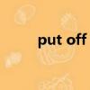 put off the meeting（put off）
