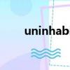 uninhabited翻譯（uninhabited）