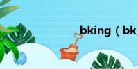 bking(bk)