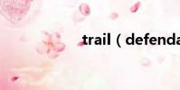 trail(defendant)