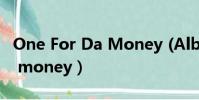 One For Da Money (Album)(one for da money)
