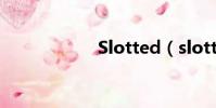 Slotted(slotted)